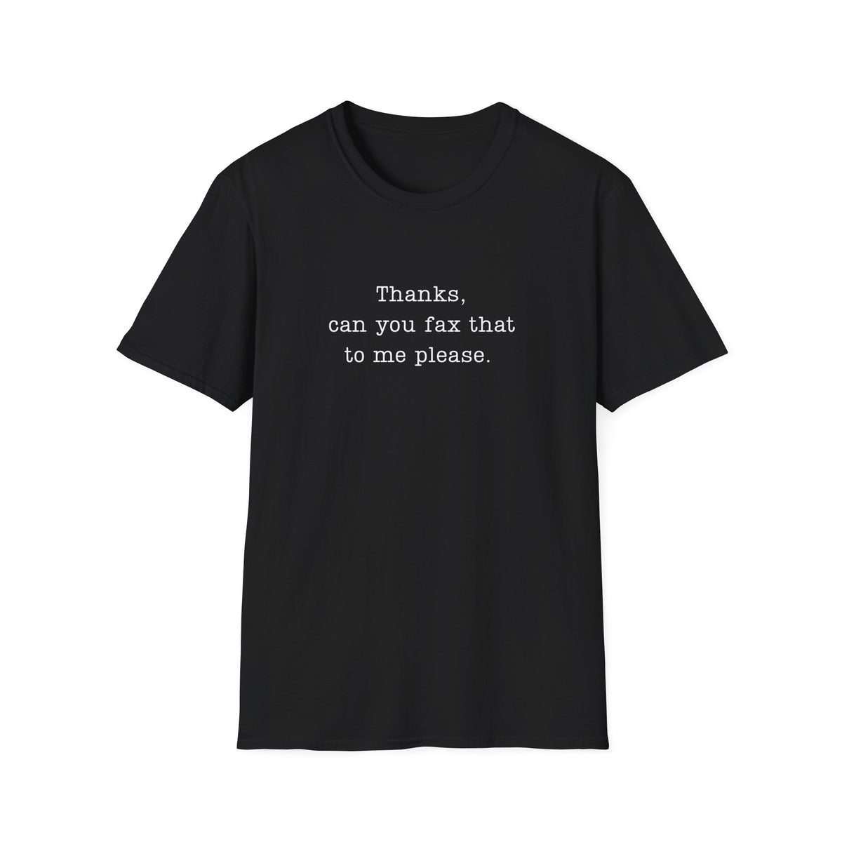 Can you fax that - T-Shirt
