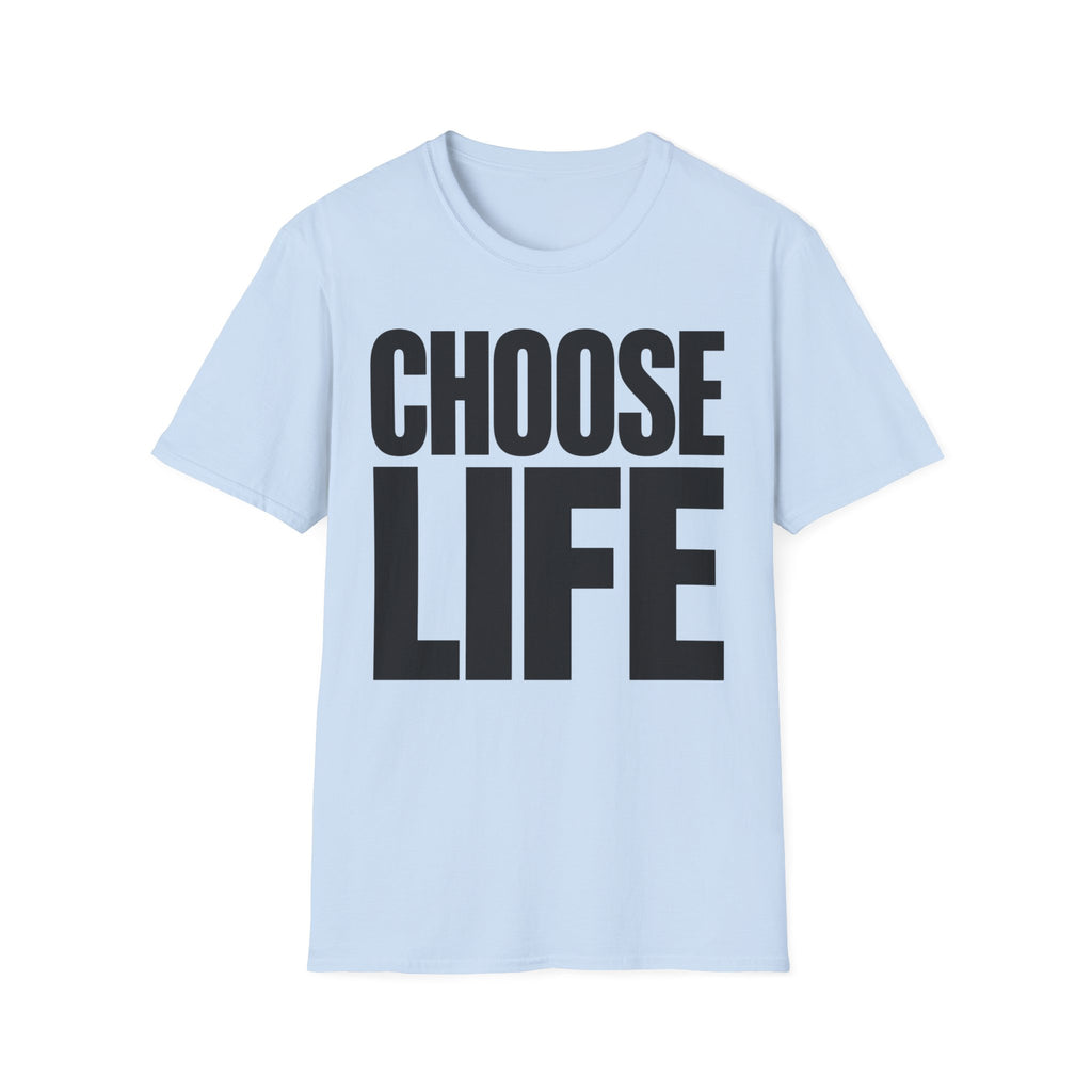 Choose Life - T-Shirt