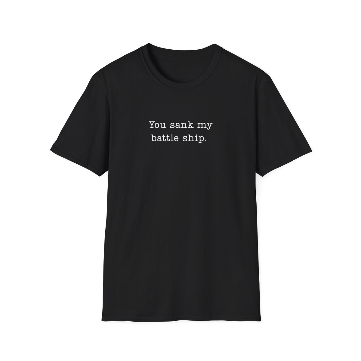You Sank My Battle Ship - T-Shirt
