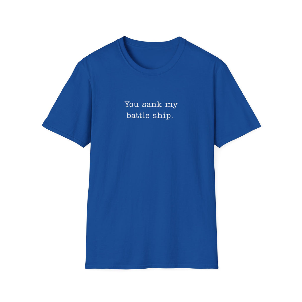 You Sank My Battle Ship - T-Shirt