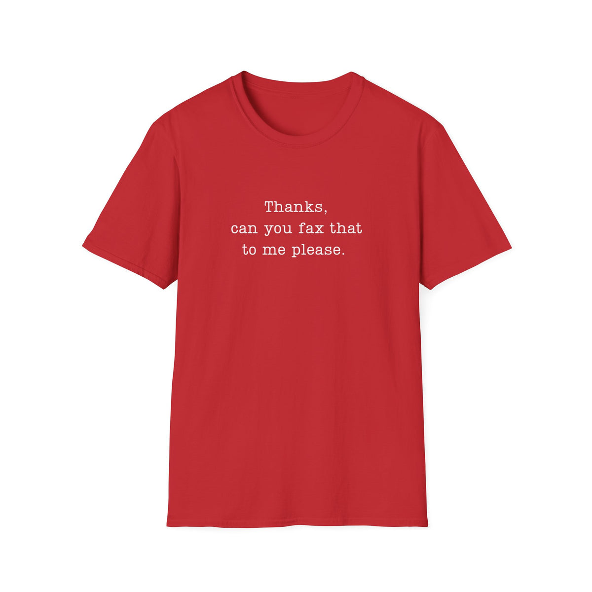 Can you fax that - T-Shirt